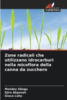 Zone radicali che utilizzano idrocarburi nella micoflora della canna da zucchero 6205797127 Book Cover