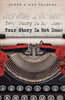 Your Story Is Not Done 1735406007 Book Cover