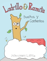Ladrillo Y Ramita: Sueltos y Contentos 149518546X Book Cover