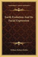 Earth Evolution And Its Facial Expression 0548476357 Book Cover