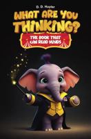 What Are You Thinking? B0DTFDNFGG Book Cover