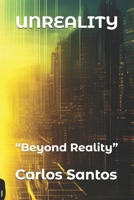 UNREALITY: “Beyond Reality” B0DT49NCNS Book Cover