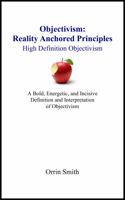 Objectivism: Reality Anchored Principles: High Definition Objectivism 173650956X Book Cover