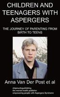 Children and Teenagers with Aspergers: The Journey of Parenting from Birth to Teens 1847479049 Book Cover