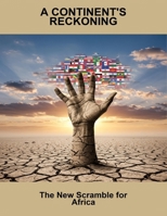 A Continent'S Reckoning: The New Scramble For Africa B0FQ3YQSW7 Book Cover