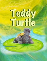 Teddy Turtle 1516987543 Book Cover