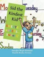 Sid the Kindest Kid: Sweets . . . Sweets . . . Sweets! 1477222839 Book Cover