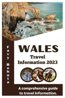 WALES TRAVEL INFORMATION 2023: A comprehensive guide to travel information. B0C7JFWYQ1 Book Cover