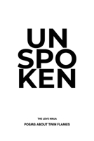 UNSPOKEN: Poems about twin flames B0F7YBJ2FK Book Cover