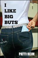 I Like Big Buts 1478781513 Book Cover