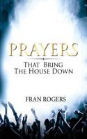 PRAYERS That Bring the House Down 1978252870 Book Cover