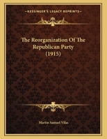 The Reorganization of the Republican Party 1149610018 Book Cover
