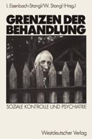 Grenzen Der Behandlung: Soziale Kontrolle Und Psychiatrie 3531117173 Book Cover