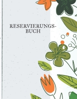 Reservierungsbuch: Restaurant und Gastronomie Reservierungsbuch - Terminplan und Restaurant Management Notizbuch B0884LPZ4M Book Cover