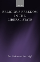 Religious Freedom in the Liberal State 0198738110 Book Cover
