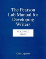 The Pearson Lab Manual for Developing Writers: Volume C: Essays 0205693407 Book Cover