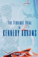 The Terrible Trial of Kennedy Abrams (Treadmill) B0GSVG1F5F Book Cover