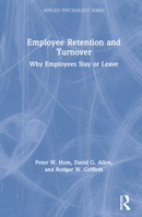 Employee Retention and Turnover: Why Employees Stay or Leave (Applied Psychology Series) 1138503819 Book Cover