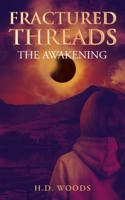 Fractured Threads: The Awakening 1835841945 Book Cover