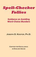 Spell-Checker Follies: Guidance on Avoiding Word-Choice Blunders 1543135943 Book Cover
