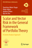 Scalar and Vector Risk in the General Framework of Portfolio Theory: A Convex Analysis Approach 3031333233 Book Cover