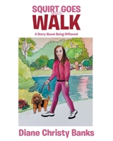 Squirt Goes for a Walk: A Story About Being Different 1662437781 Book Cover