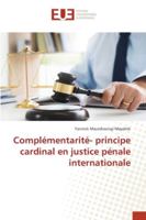 Complémentarité- principe cardinal en justice pénale internationale 6202540273 Book Cover
