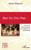 Ban Ko Cho Mae: Chroniques contemporaines d'un village karen de Thaïlande (Lettres Asiatiques) 2343254923 Book Cover
