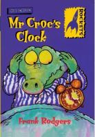 Rockets: Mr Croc's Clock (Rockets: Mr Croc) 071365046X Book Cover