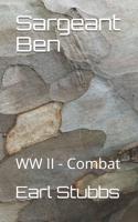 Sergeant Ben: Combat - WWII B08JJ8GBCL Book Cover