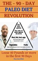 The 90 Day Paleo Diet Revolution 1470041650 Book Cover