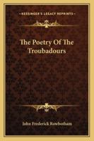 The Poetry Of The Troubadours 1162849495 Book Cover