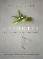 Uprooted: A Gardener Reflects on Beginning Again 1604699574 Book Cover