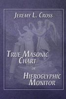 The True Masonic Chart 0944285961 Book Cover