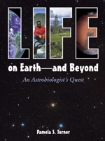 Life on Earth -- and Beyond: An Astrobiologist's Quest 1580891349 Book Cover