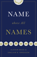 Name above All Names 1433563185 Book Cover