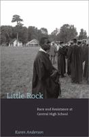 Little Rock: Race and Resistance at Central High School (Politics and Society in Twentieth-Century America) 0691159610 Book Cover