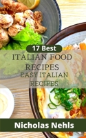 17 Best Italian Food Recipes | Easy Italian Recipes B0BDNJD1KX Book Cover