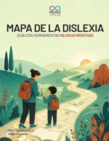 Mapa de la Dislexia: Guía con Herramientas Neuroafirmativas (Spanish Edition) B0HBJT35XD Book Cover