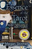 Essence of the Tarot: Modern reflections on ancient wisdom 0985497866 Book Cover