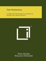 The Peninsula: A Story Of The Olympic Country In Words And Photographs 1258204738 Book Cover