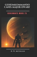Geheimkommando Canis-Major Dwarf: Geheimakte MARS 73 (German Edition) B0FKTZVTLZ Book Cover