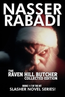 THE RAVEN HILL BUTCHER COLLECTED EDITION: BOOKS 1-7 OF THE HIT SLASHER HORROR NOVEL SERIES 1954931050 Book Cover