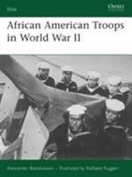 African American Troops in World War II (Elite) 1846030722 Book Cover