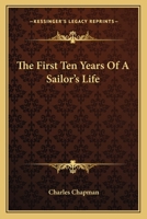 The First Ten Years of a Sailor's Life, by the Author of 'all About Ships'. 1144895685 Book Cover