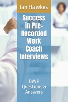 Success in Pre-Recorded Work Coach Interviews: DWP Questions & Answers B0C91RHNKR Book Cover