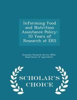 Informing Food and Nutrition Assistance Policy: 10 Years of Research at ERS 1249207975 Book Cover