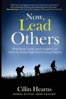 Now, Lead Others: Practical Tools and Insights on How to Build High Performing Teams 0473715147 Book Cover