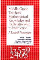 Middle-Grade Teachers' Mathematical Knowledge and Its Relationship to Instruction: A Research Monograph (S U N Y Series, Reform in Mathematics Education) 0791438414 Book Cover
