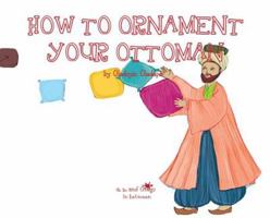A, Z, and Things in Between: How to Ornament your Ottoman 194562339X Book Cover
